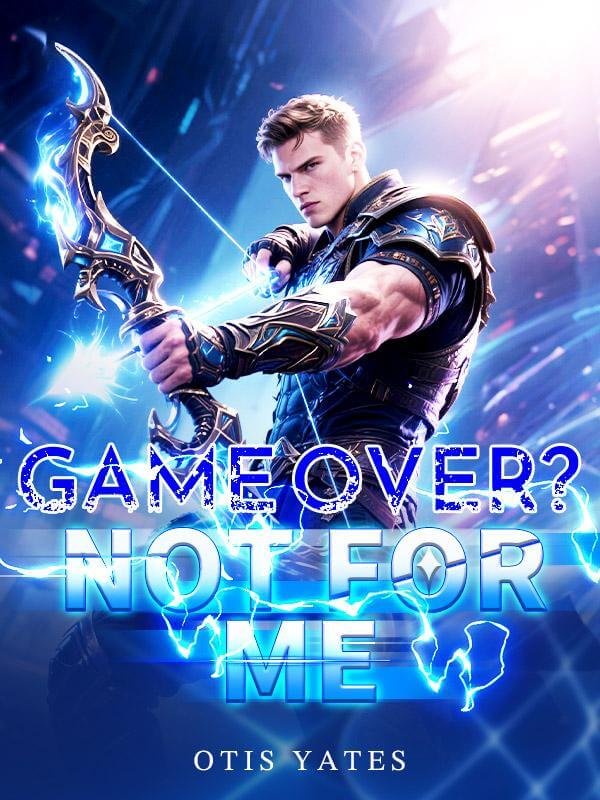 Game Over? Not for Me